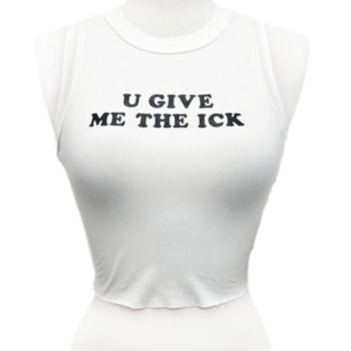 u give me the ick